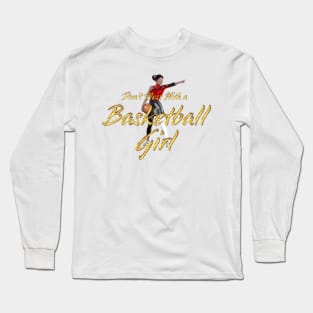 Don't Mess With a Basketball Girl Long Sleeve T-Shirt